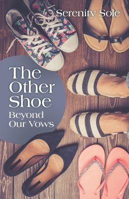 The Other Shoe: Beyond Our Vows by Sole, Serenity