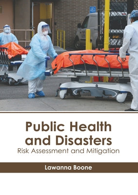 Public Health and Disasters: Risk Assessment and Mitigation by Boone, Lawanna