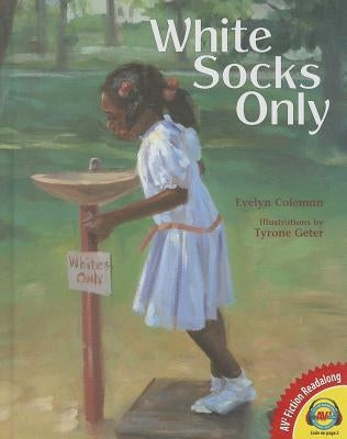 White Socks Only by Coleman, Evelyn