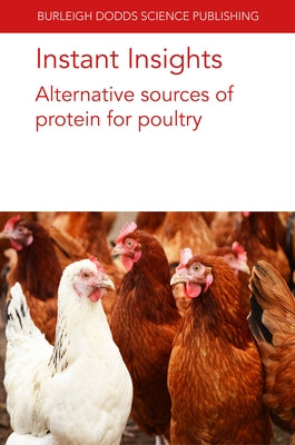 Instant Insights: Alternative Sources of Protein for Poultry by Kalia, Sahil