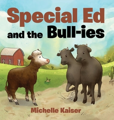 Special Ed and the Bull-ies by Kaiser, Michelle E.