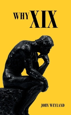 Why Xix by Weyland, John