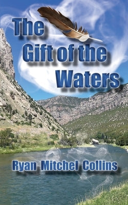The Gift of the Waters by Collins, Ryan M.