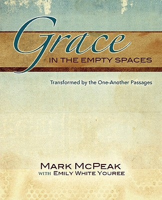 Grace in the Empty Spaces by McPeak, Mark