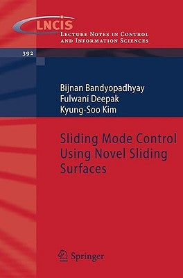 Sliding Mode Control Using Novel Sliding Surfaces by Bandyopadhyay, B.