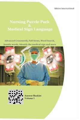 Nursing Puzzle Pack & Medical Sign Language (Answer Booklet): Advanced Crosswords, Full forms, Word Search, Jumble words, Identify the medical sign an by Agarwal, Neeru K.