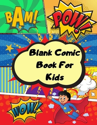 Blank comic book for kids: Unleash your kids/teens creativity with this unique blank comic book/sketchbook for kids 125 pages, 15 different layou by Englove, Palessa