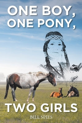One Boy, One Pony, Two Girls by Spies, Bill
