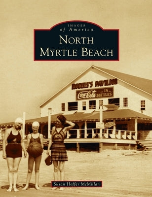 North Myrtle Beach by McMillan, Susan Hoffer