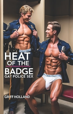 Heat of the Badge by Holland, Griff