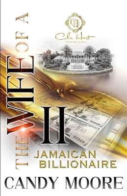 The Wife Of A Jamaican Billionaire 2: An African American Romance by Moore, Candy