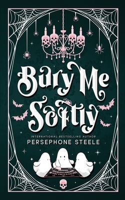 Bury Me Softly by Steele, Persephone