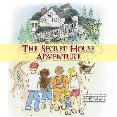 The Secret House Adventure by Adams, M. L.