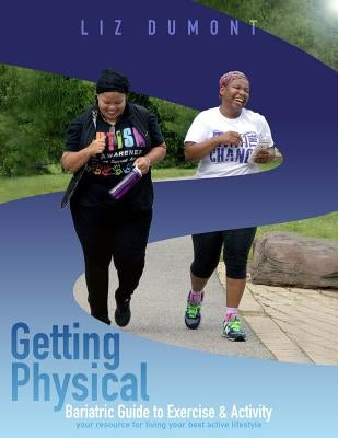 Getting Physical!: The Bariatric Guide to Exercise & Activity by Hunt, Rachelle