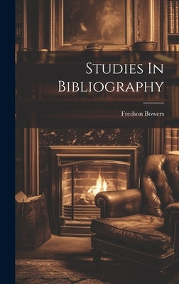 Studies In Bibliography by Bowers, Fredson
