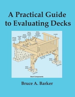 A Practical Guide to Evaluating Decks by Barker, Bruce