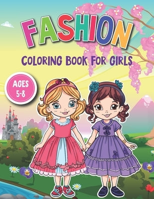 Fashion Coloring Book for Girls: 55 Trendy Illustrations, Ages 5-8 by Beleno, Ena