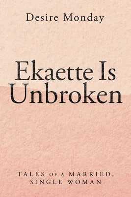 Ekaette Is Unbroken by Monday, Desire