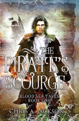 The Pirate's Scourge by Jackson, Chris A.