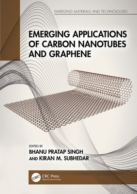 Emerging Applications of Carbon Nanotubes and Graphene by Singh, Bhanu Pratap