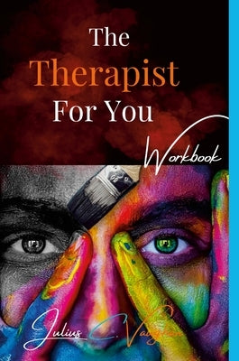 The Therapist For You By Julius C. Vaughan by Vaughan, Julius