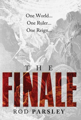 The Finale: One World, One Ruler, One Reign by Parsley, Rod