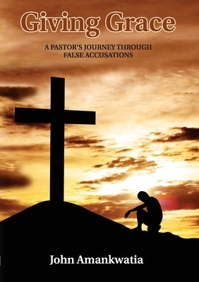 Giving Grace by Amankwatia, John