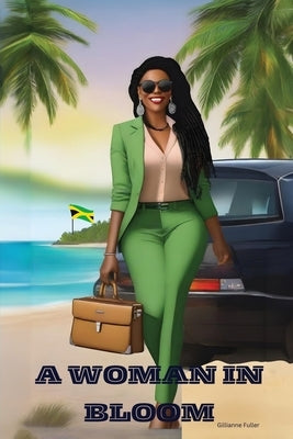 A Woman In Bloom by Fuller, Gillianne H.