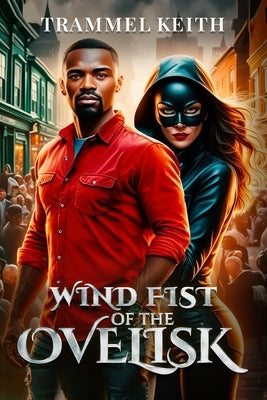 Wind Fist Of The Ovelisk by Trammel, Keith L.