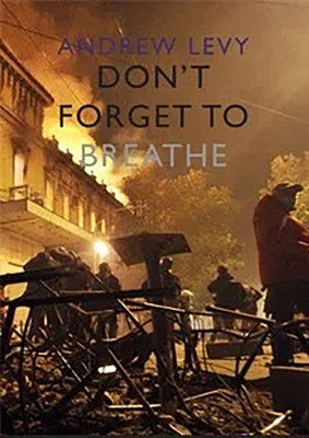 Don't Forget to Breathe by Levy, Andrew
