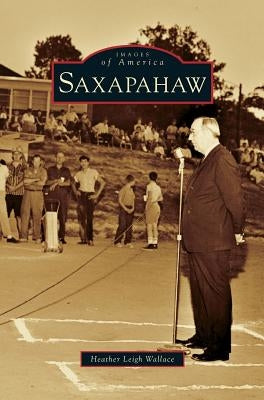 Saxapahaw by Wallace, Heather Leigh