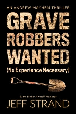 Graverobbers Wanted (No Experience Necessary) by Strand, Jeff