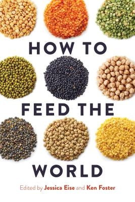 How to Feed the World by Eise, Jessica