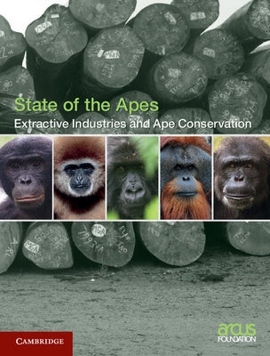 Extractive Industries and Ape Conservation by Arcus Foundation