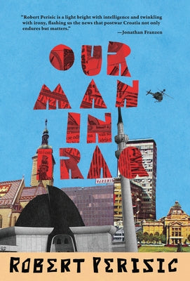 Our Man in Iraq by Perisic, Robert