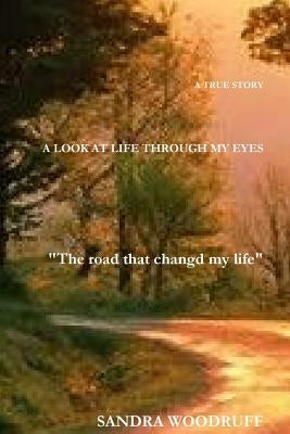 A look at life through my eyes by Woodruff, Sandra