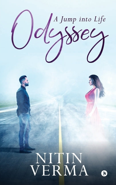 Odyssey: A Jump Into Life by Nitin Verma