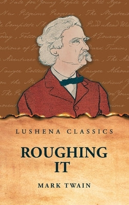 Roughing It by Mark Twain