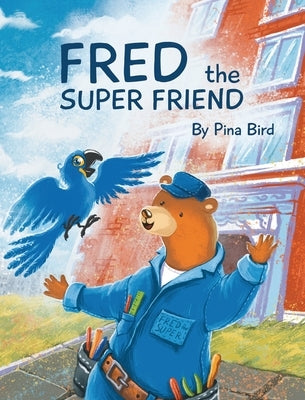 Fred the Super Friend by Bird, Pina