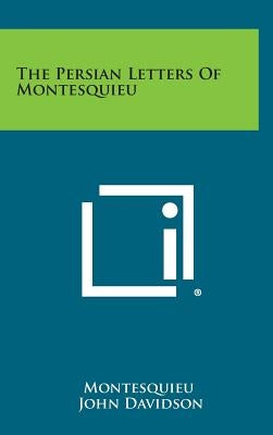 The Persian Letters of Montesquieu by Montesquieu