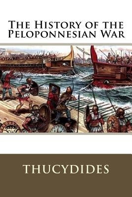 The History of the Peloponnesian War by Crawley, Richard