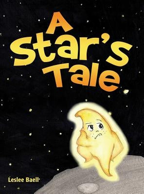A Star's Tale by Baell, Leslee