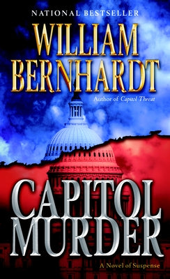 Capitol Murder: A Novel of Suspense by Bernhardt, William
