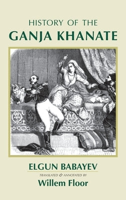 History of the Ganja Khanate by Babayev, Elgun