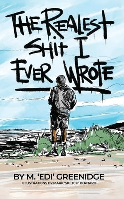 The Realest Shit I Ever Wrote by Greenidge, M. Edi