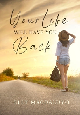 Your Life Will Have You Back by Magdaluyo, Elly