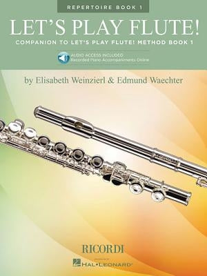 Let's Play Flute! - Repertoire Book 1: Book with Online Audio by Weinzierl, Elizabeth