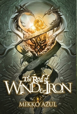 The Rod of Wind and Iron by Azul, Mikko