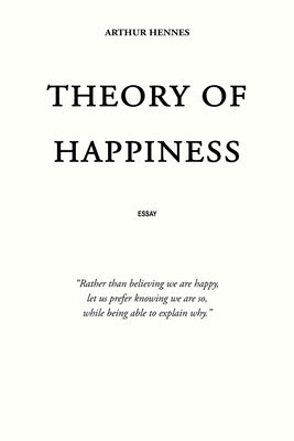 Theory of Happiness by Hennes, Arthur