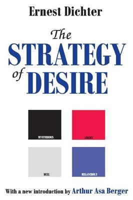The Strategy of Desire by Dichter, Ernest
